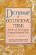 Dictionary of occupational terms : a guide to the special language & jargon of hundreds of careers /