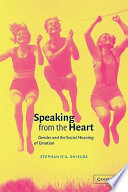 Speaking from the heart : gender and the social meaning of emotion /