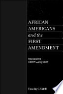 African Americans and the First Amendment : the case for liberty and equality /