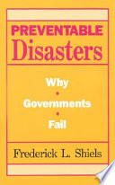 Preventable disasters : why governments fail /