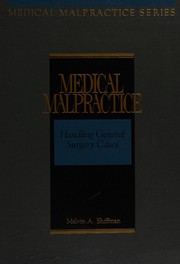 Medical malpractice : handling general surgery cases /