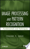 Image processing and pattern recognition : fundamentals and techniques /