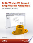 SolidWorks 2014 and engineering graphics /