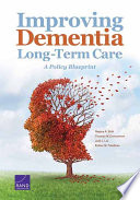 Improving dementia long-term care : a policy blueprint /