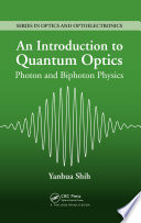 An introduction to quantum optics : photon and biphoton physics /