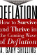 Deflation : how to survive and thrive in the coming wave of deflation /