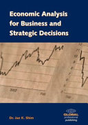 Economic analysis for business and strategic decisions /