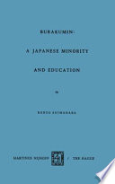 Burakumin: A Japanese Minority and Education /