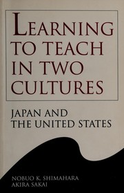 Learning to teach in two cultures : Japan and the United States /