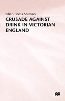 Crusade against drink in Victorian England /