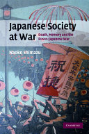 Japanese society at war : death, memory and the Russo-Japanese war /