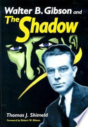 Walter B. Gibson and the Shadow /