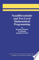 Nondifferentiable and Two-Level Mathematical Programming /