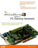 The AnandTech guide to PC gaming hardware /