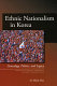 Ethnic nationalism in Korea : genealogy, politics, and legacy /