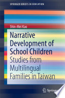 Narrative development of school children : studies from multilingual families in Taiwan /
