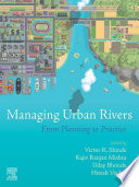 Managing Urban Rivers From Planning to Practice.