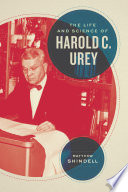 The life and science of Harold C. Urey /