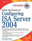 How to cheat at configuring ISA server 2004 /