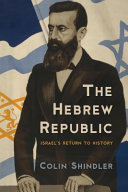 The Hebrew republic : Israel's return to history /