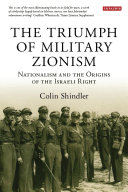 The triumph of military Zionism /