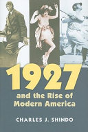 1927 and the rise of modern America /