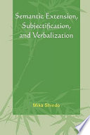Semantic extension, subjectification, and verbalization /