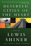 Deserted cities of the heart : a novel /