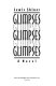 Glimpses : a novel /