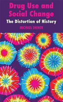 Drug use and social change : the distortion of history /