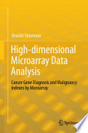 High-dimensional Microarray Data Analysis : Cancer Gene Diagnosis and Malignancy Indexes by Microarray /