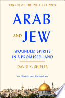 Arab and Jew : wounded spirits in a promised land /