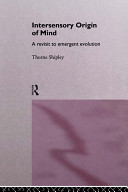 Intersensory origin of mind : a revisit to emergent evolution /