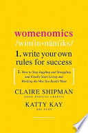 Womenomics : write your own rules for success : how to stop juggling and struggling and finally start living and working the way you really want /