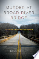 Murder at Broad River Bridge : the slaying of Lemuel Penn by the Ku Klux Klan /