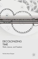 Decolonizing time : work, leisure, and freedom /