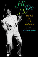Hi-de-ho : the life of Cab Calloway /