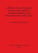 A million years of hominin sociality and cognition : Acheulean bifaces in the Hunsgi-Baichbal Valley, India /