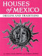 Houses of Mexico ; origins and traditions /