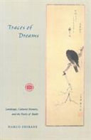 Traces of dreams : landscape, cultural memory, and the poetry of Bashō /