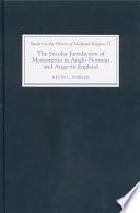 The secular jurisdiction of monasteries in Anglo-Norman and Angevin England /