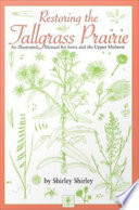 Restoring the tallgrass prairie : an illustrated manual for Iowa and the upper Midwest /