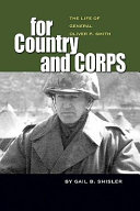 For country and Corps : the life of General Oliver P. Smith /