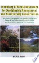 Inventory of forest resources for sustainable management & biodiversity conservation with lists of multipurpose tree species yielding both timber & non-timber forest products (NTFPs), and shrub & herb species of NTFP importance /