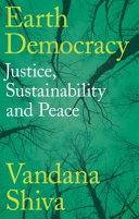 Earth democracy : justice, sustainability, and peace /