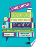 Inquiring scientists, inquiring readers in middle school : using nonfiction to promote science literacy /