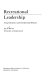Recreational leadership : group dynamics and interpersonal behavior /