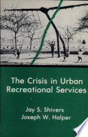 The crisis in urban recreational services /