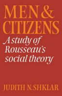 Men and citizens : a study of Rousseau's social theory /