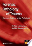 Forensic pathology of trauma : common problems for the pathologist /